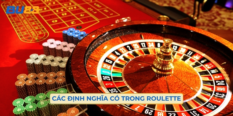 Các Định Nghĩa Có Trong Roulette