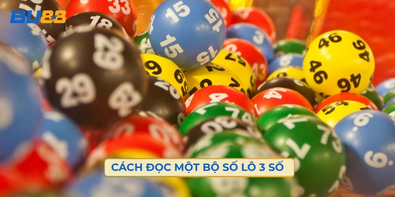 Cách Đọc Một Bộ Số Lô 3 Số