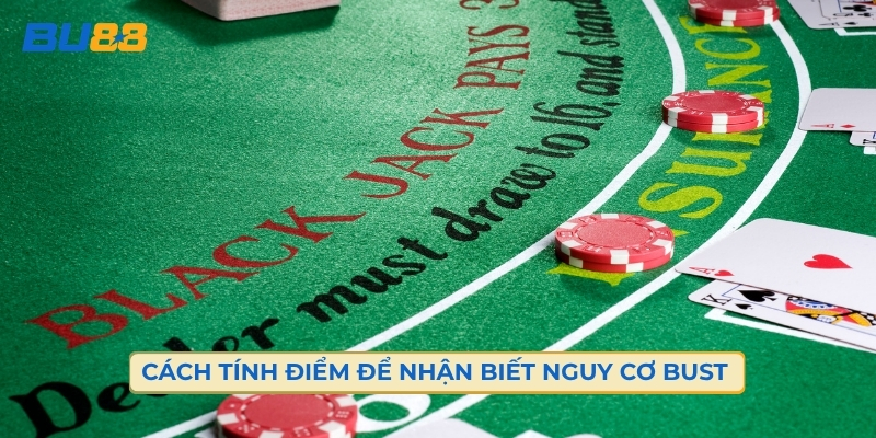 Cách Tính Điểm Để Nhận Biết Nguy Cơ Bust 