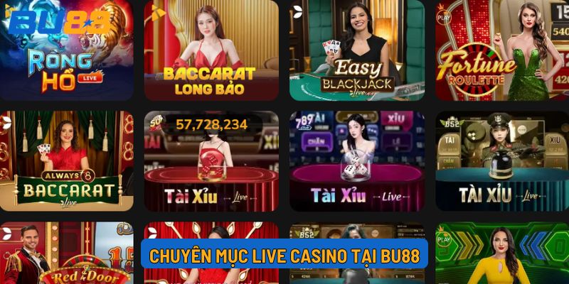 Chuyên mục Live casino tại BU88