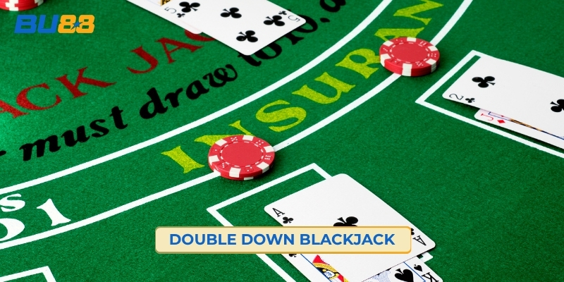 Double Down Blackjack: Những Điều Bạn Cần Biết