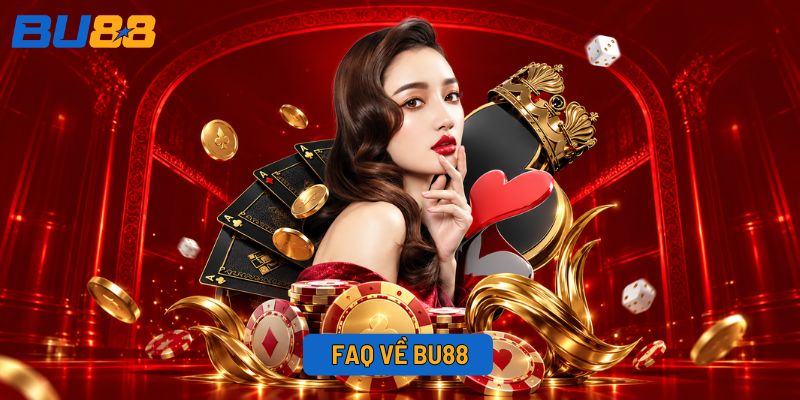 FAQ về BU88