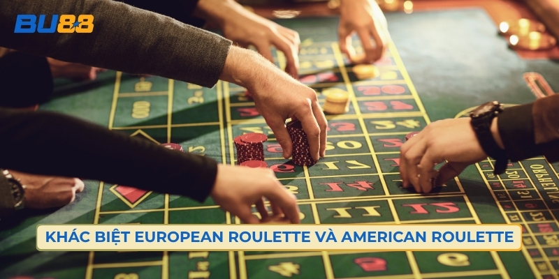 Điểm Khác Biệt Giữa European Roulette Và American Roulette 