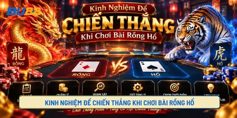 Những mẹo chơi Rồng Hổ hay từ các cao thủ