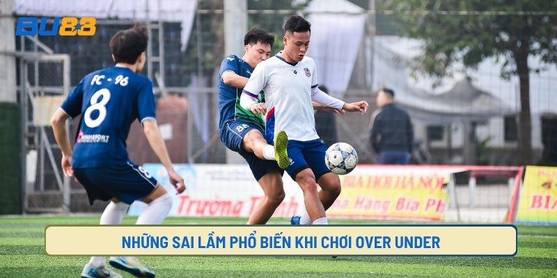 Những sai lầm khi tham gia kèo tài xỉu 0.5 và tài xỉu 1.0