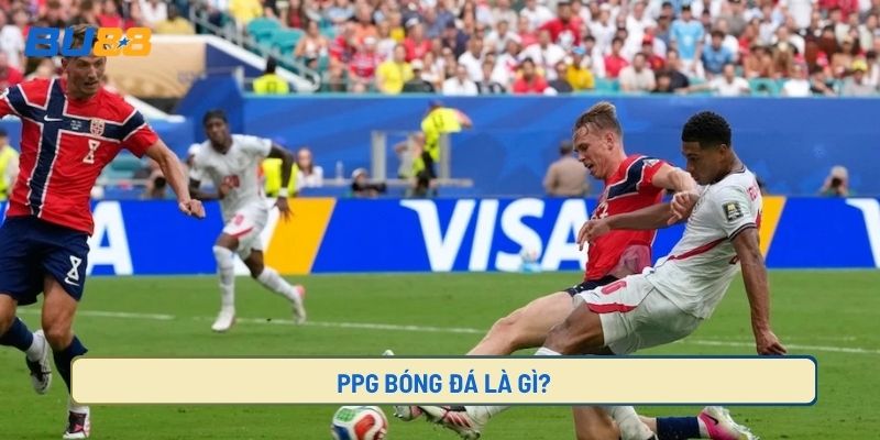 Tìm hiểu về PPG trong bóng đá là gì?