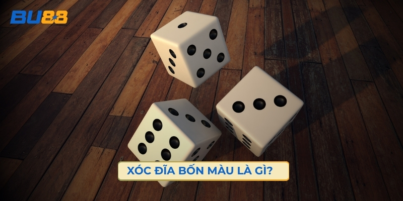 Xóc Đĩa Bốn Màu Là Gì? 
