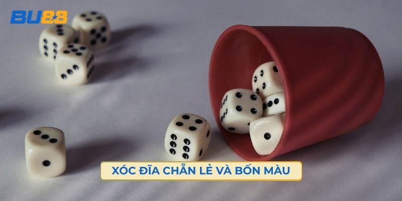 Xóc Đĩa Chẵn Lẻ Và Bốn Màu: Cách Phân Biệt Cửa Cược